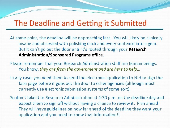 The Deadline and Getting it Submitted At some point, the deadline will be approaching