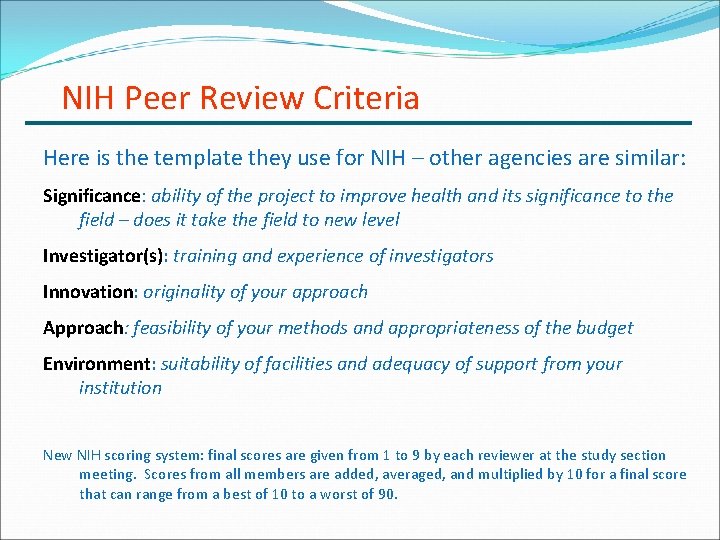 NIH Peer Review Criteria Here is the template they use for NIH – other