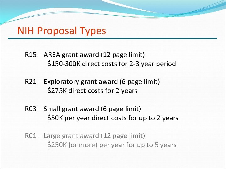 NIH Proposal Types R 15 – AREA grant award (12 page limit) $150 -300