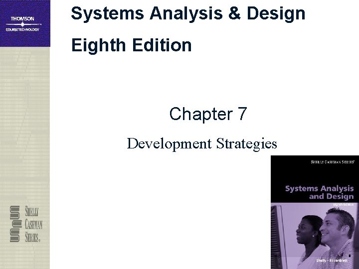 Systems Analysis & Design Eighth Edition Chapter 7 Development Strategies 