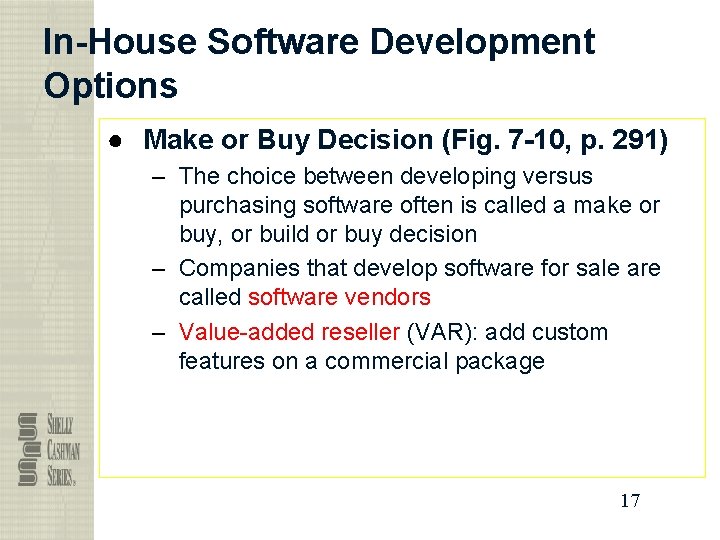 In-House Software Development Options ● Make or Buy Decision (Fig. 7 -10, p. 291)