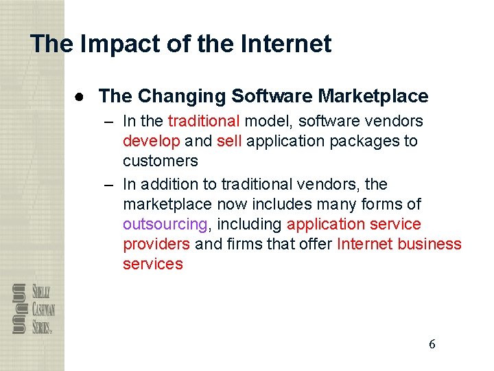 The Impact of the Internet ● The Changing Software Marketplace – In the traditional