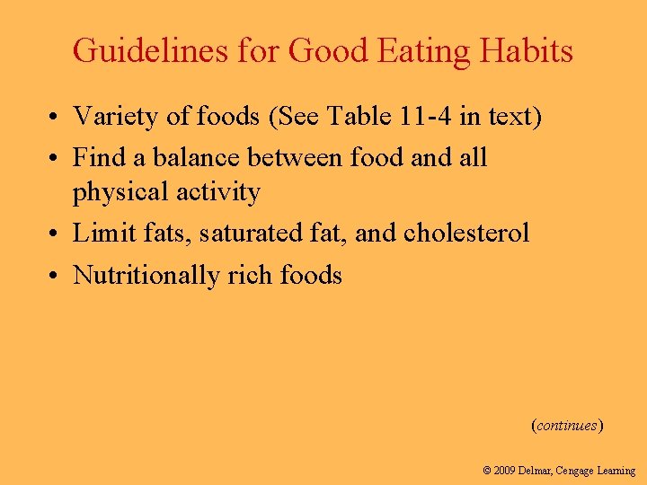 Guidelines for Good Eating Habits • Variety of foods (See Table 11 -4 in