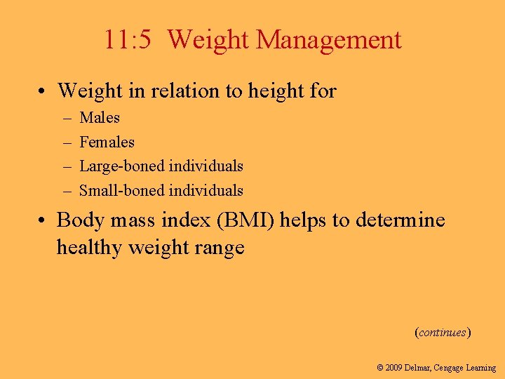 11: 5 Weight Management • Weight in relation to height for – – Males