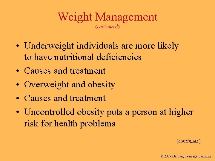 Weight Management (continued) • Underweight individuals are more likely to have nutritional deficiencies •