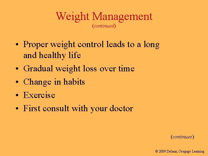 Weight Management (continued) • Proper weight control leads to a long and healthy life