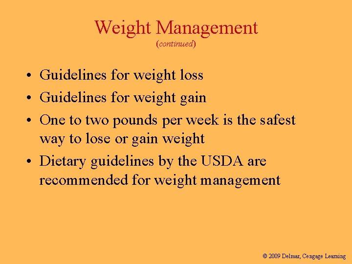 Weight Management (continued) • Guidelines for weight loss • Guidelines for weight gain •