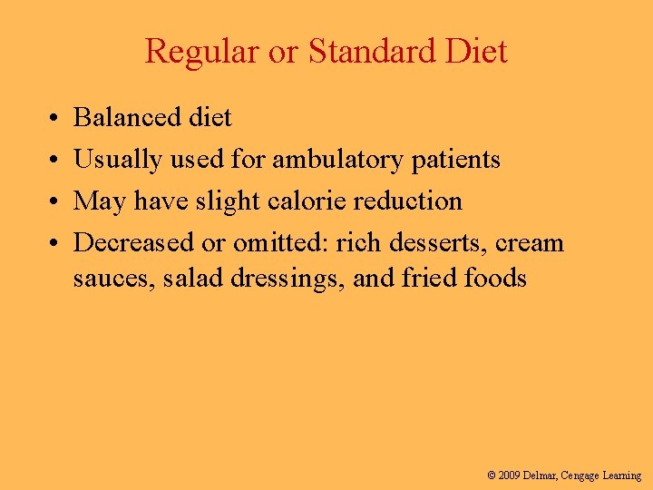Regular or Standard Diet • • Balanced diet Usually used for ambulatory patients May