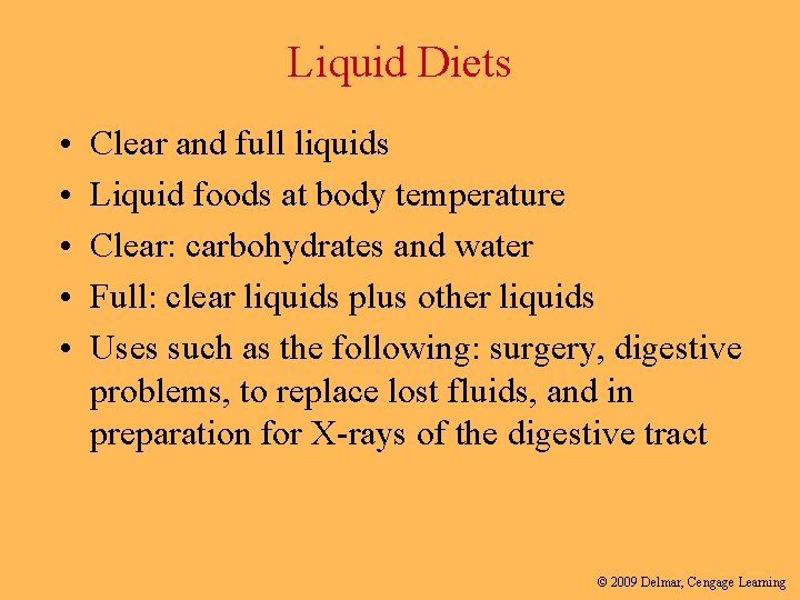 Liquid Diets • • • Clear and full liquids Liquid foods at body temperature