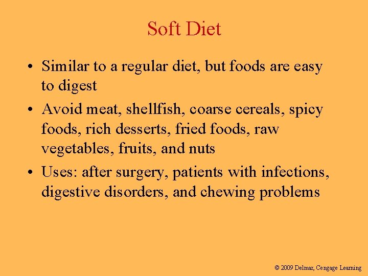Soft Diet • Similar to a regular diet, but foods are easy to digest