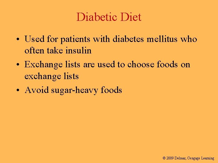 Diabetic Diet • Used for patients with diabetes mellitus who often take insulin •