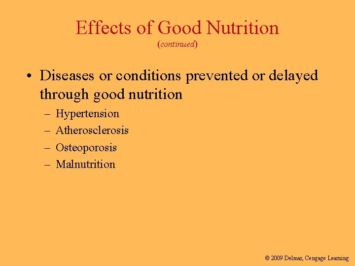 Effects of Good Nutrition (continued) • Diseases or conditions prevented or delayed through good