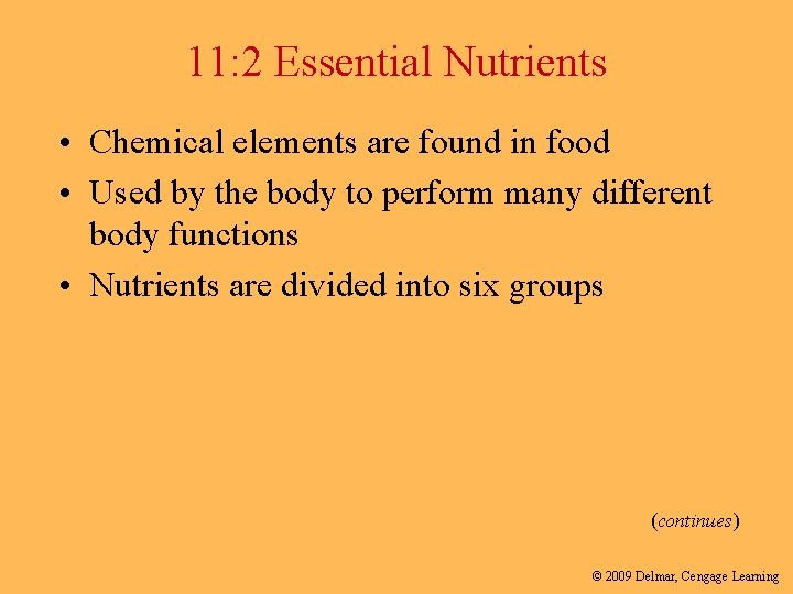 11: 2 Essential Nutrients • Chemical elements are found in food • Used by