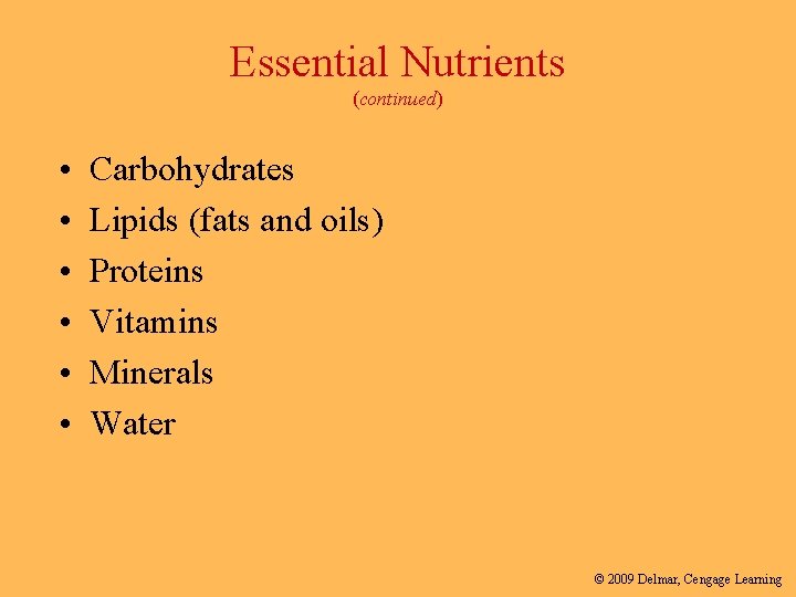 Essential Nutrients (continued) • • • Carbohydrates Lipids (fats and oils) Proteins Vitamins Minerals