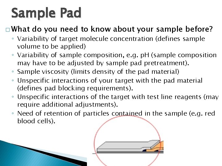 Sample Pad � What do you need to know about your sample before? ◦