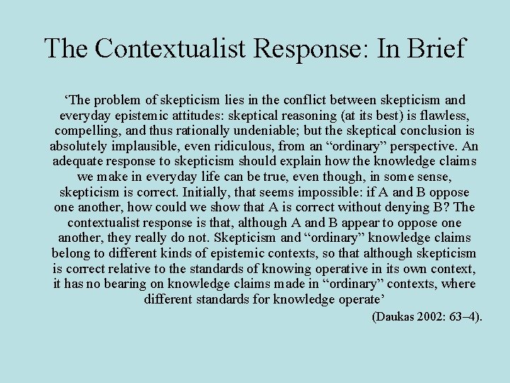 The Contextualist Response: In Brief ‘The problem of skepticism lies in the conflict between