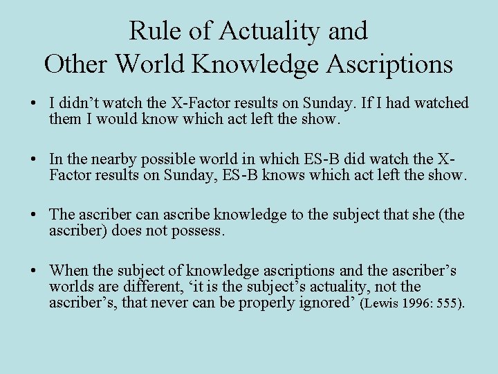 Rule of Actuality and Other World Knowledge Ascriptions • I didn’t watch the X-Factor