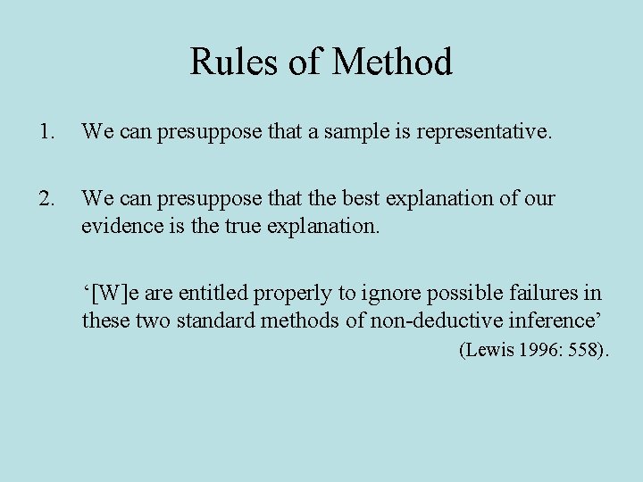 Rules of Method 1. We can presuppose that a sample is representative. 2. We