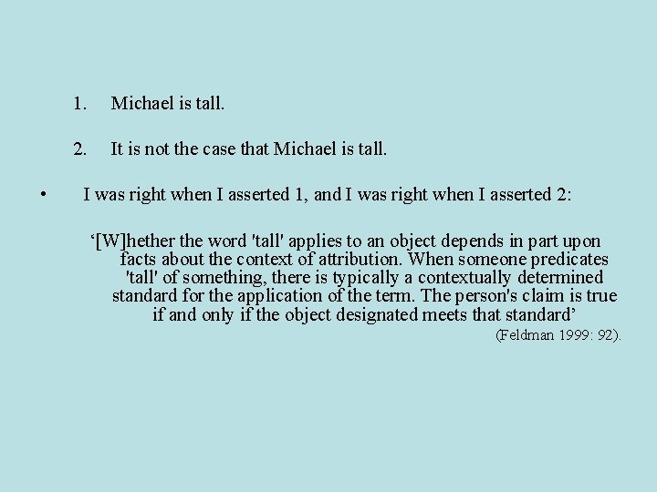  • 1. Michael is tall. 2. It is not the case that Michael