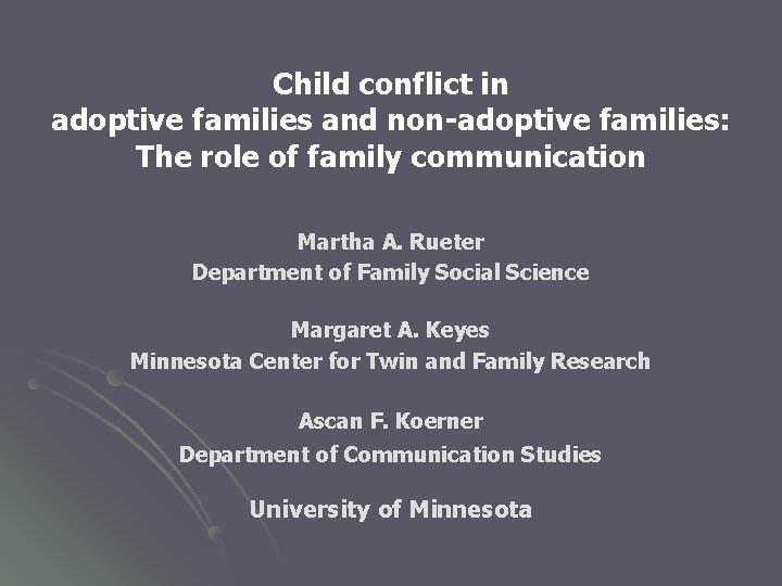 Child conflict in adoptive families and non-adoptive families: The role of family communication Martha