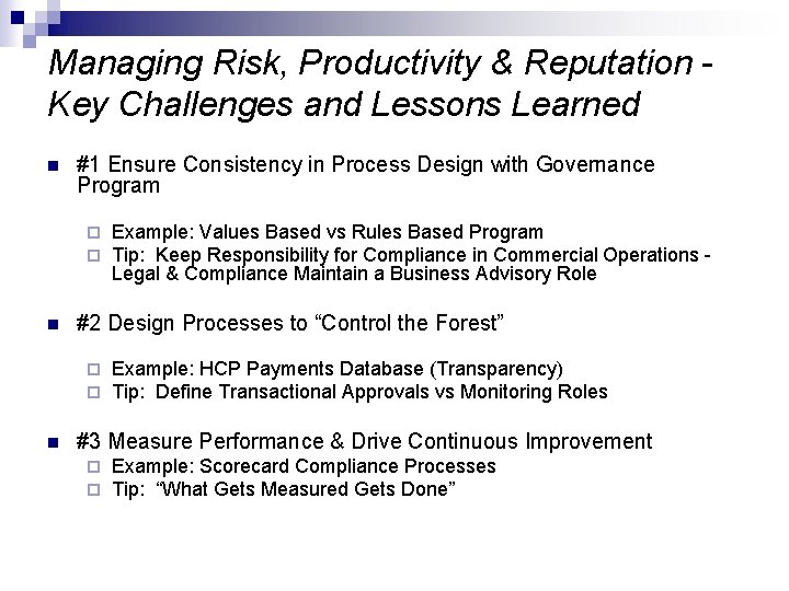 Managing Risk, Productivity & Reputation Key Challenges and Lessons Learned n #1 Ensure Consistency