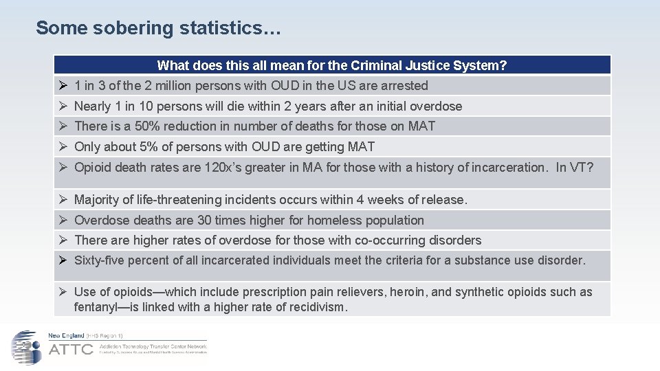 Some sobering statistics… What does this all mean for the Criminal Justice System? Ø