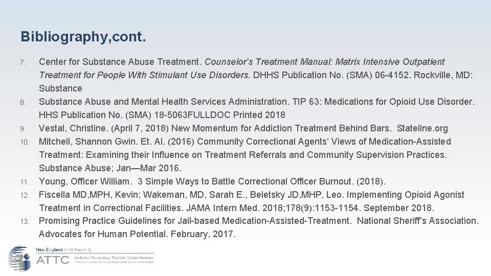 Bibliography, cont. 7. 8. 9. 10. 11. 12. 13. Center for Substance Abuse Treatment.