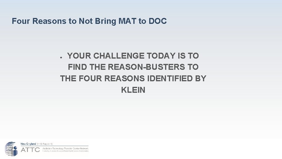 Four Reasons to Not Bring MAT to DOC YOUR CHALLENGE TODAY IS TO FIND