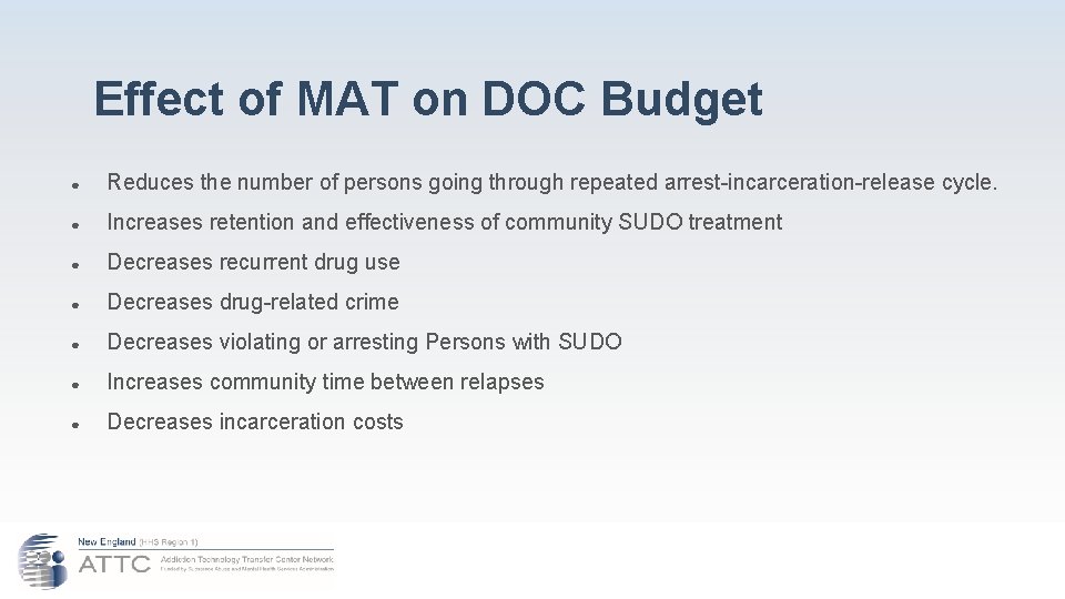 Effect of MAT on DOC Budget ● Reduces the number of persons going through