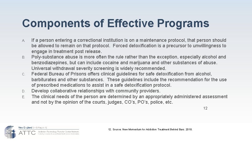 Components of Effective Programs A. B. C. D. E. If a person entering a