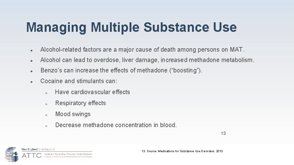 Managing Multiple Substance Use ● Alcohol-related factors are a major cause of death among