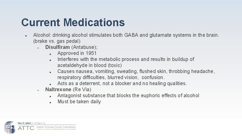 Current Medications ● Alcohol: drinking alcohol stimulates both GABA and glutamate systems in the