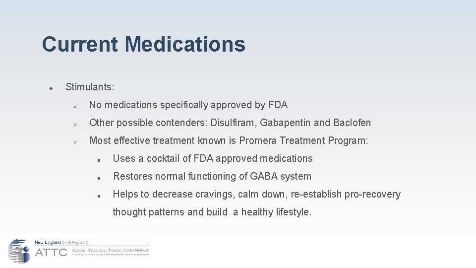 Current Medications ● Stimulants: ○ No medications specifically approved by FDA ○ Other possible