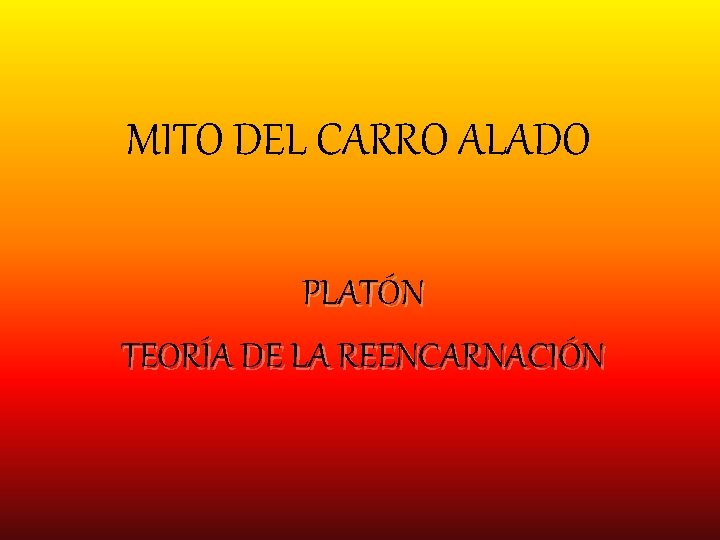 MITO DEL CARRO ALADO PLATÓN TEORÍA DE LA REENCARNACIÓN 