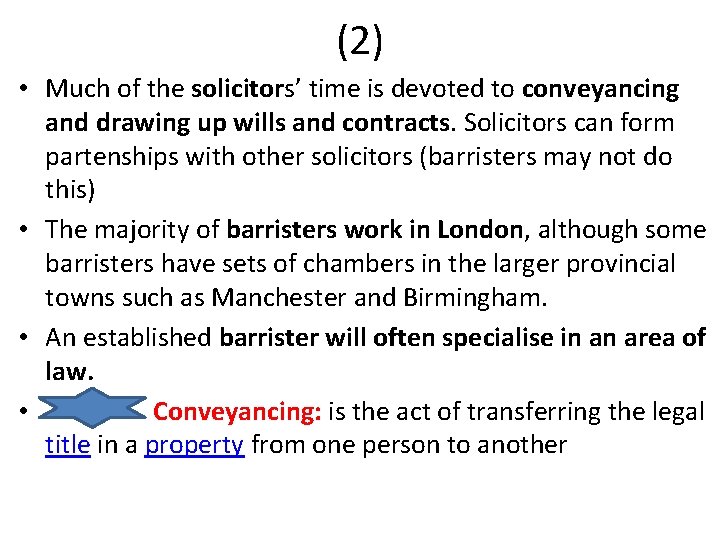 (2) • Much of the solicitors’ time is devoted to conveyancing and drawing up