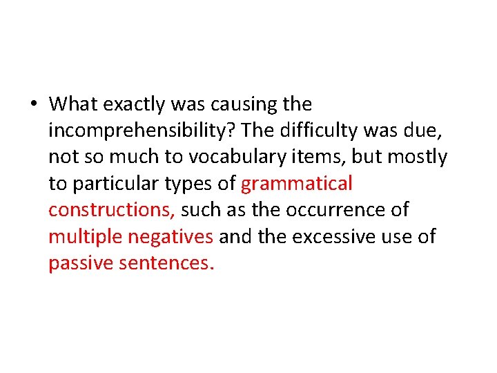 • What exactly was causing the incomprehensibility? The difficulty was due, not so