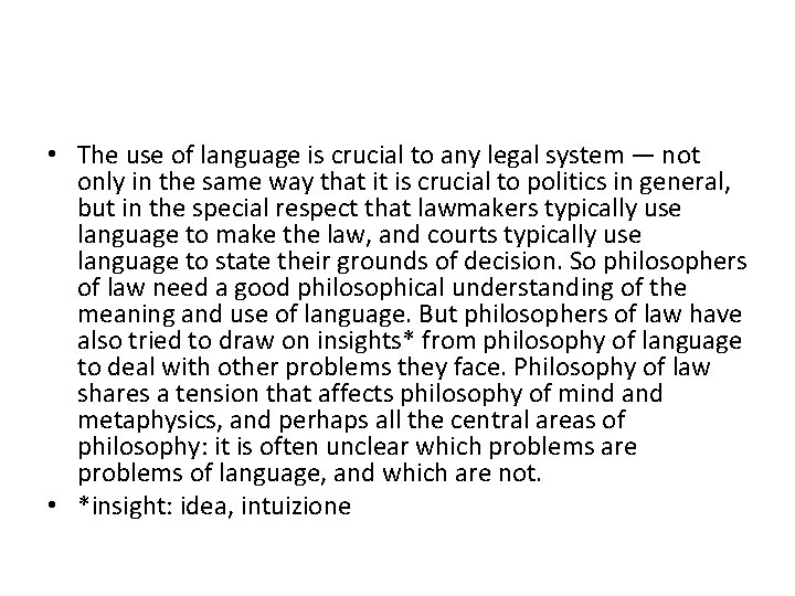  • The use of language is crucial to any legal system — not