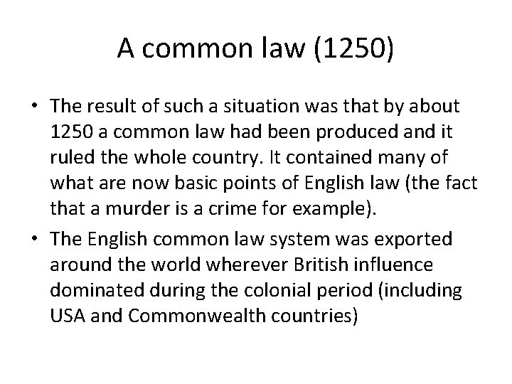 A common law (1250) • The result of such a situation was that by