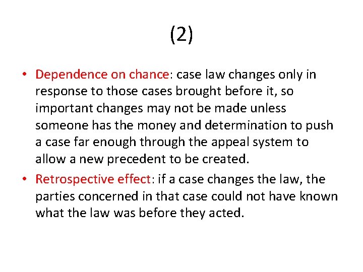 (2) • Dependence on chance: case law changes only in response to those cases