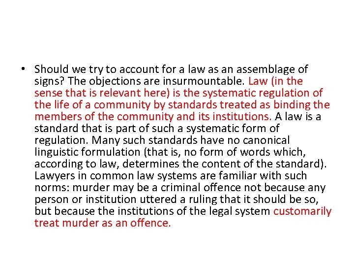  • Should we try to account for a law as an assemblage of