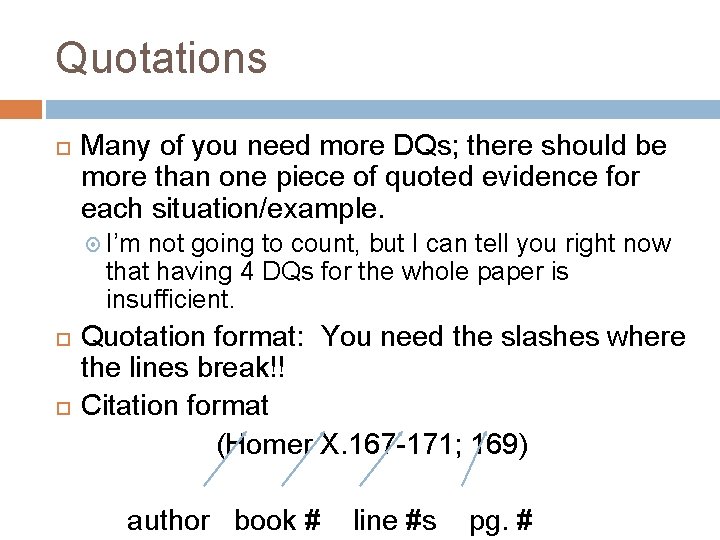 Quotations Many of you need more DQs; there should be more than one piece