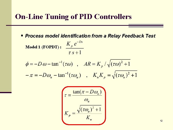 On-Line Tuning of PID Controllers § Process model identification from a Relay Feedback Test