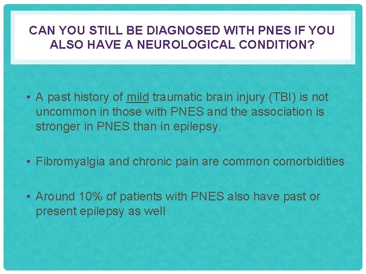 CAN YOU STILL BE DIAGNOSED WITH PNES IF YOU ALSO HAVE A NEUROLOGICAL CONDITION?