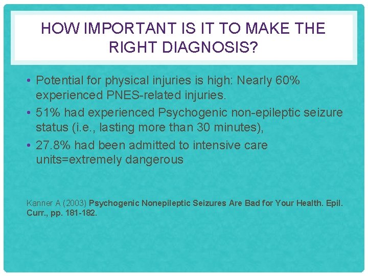 HOW IMPORTANT IS IT TO MAKE THE RIGHT DIAGNOSIS? • Potential for physical injuries