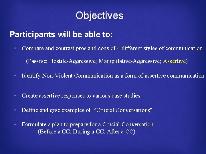 Objectives Participants will be able to: • Compare and contrast pros and cons of