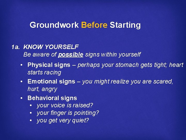 Groundwork Before Starting 1 a. KNOW YOURSELF Be aware of possible signs within yourself