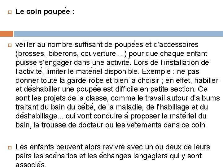  Le coin poupe e : veiller au nombre suffisant de poupe es et