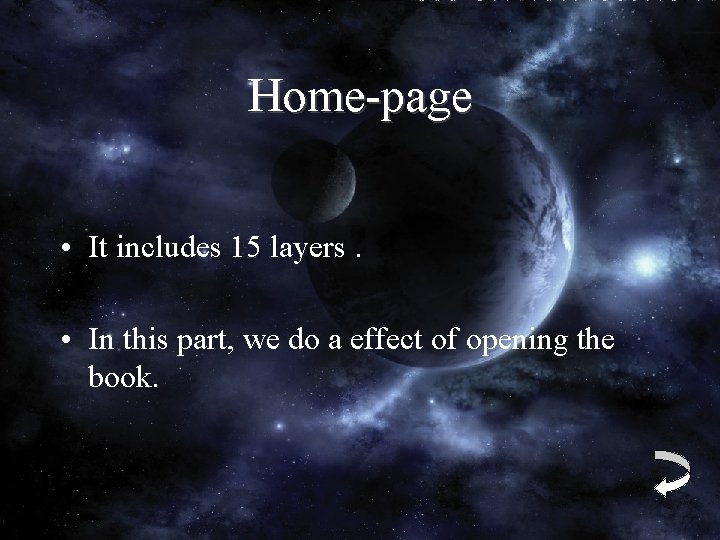 Home-page • It includes 15 layers. • In this part, we do a effect