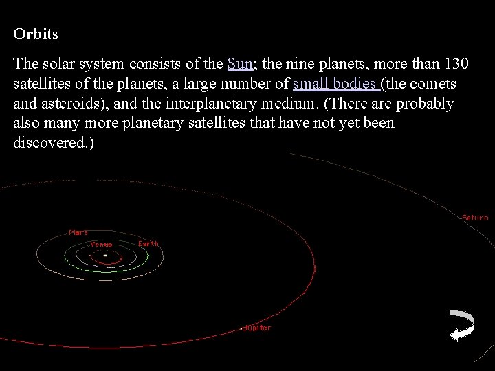 Orbits The solar system consists of the Sun; the nine planets, more than 130