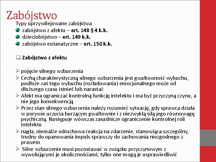 Zabójstwo Typy uprzywilejowane zabójstwa zabójstwo z afektu – art. 148 § 4 k. k.